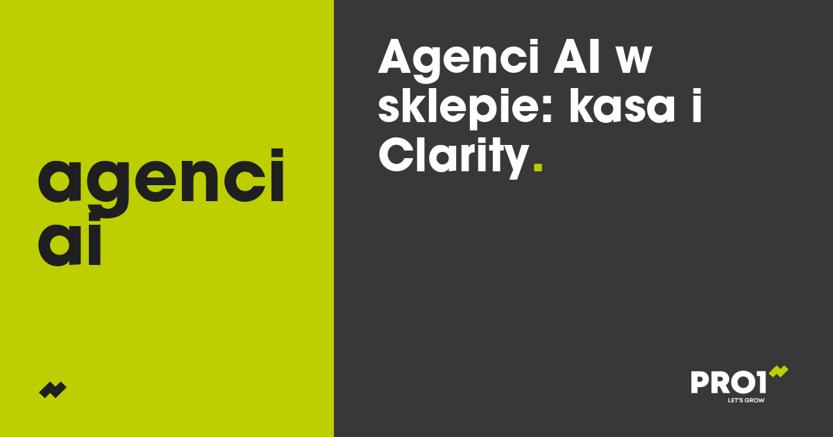 Agenci AI w sklepie: co robią w kasie i jak ich zobaczyć w Clarity
