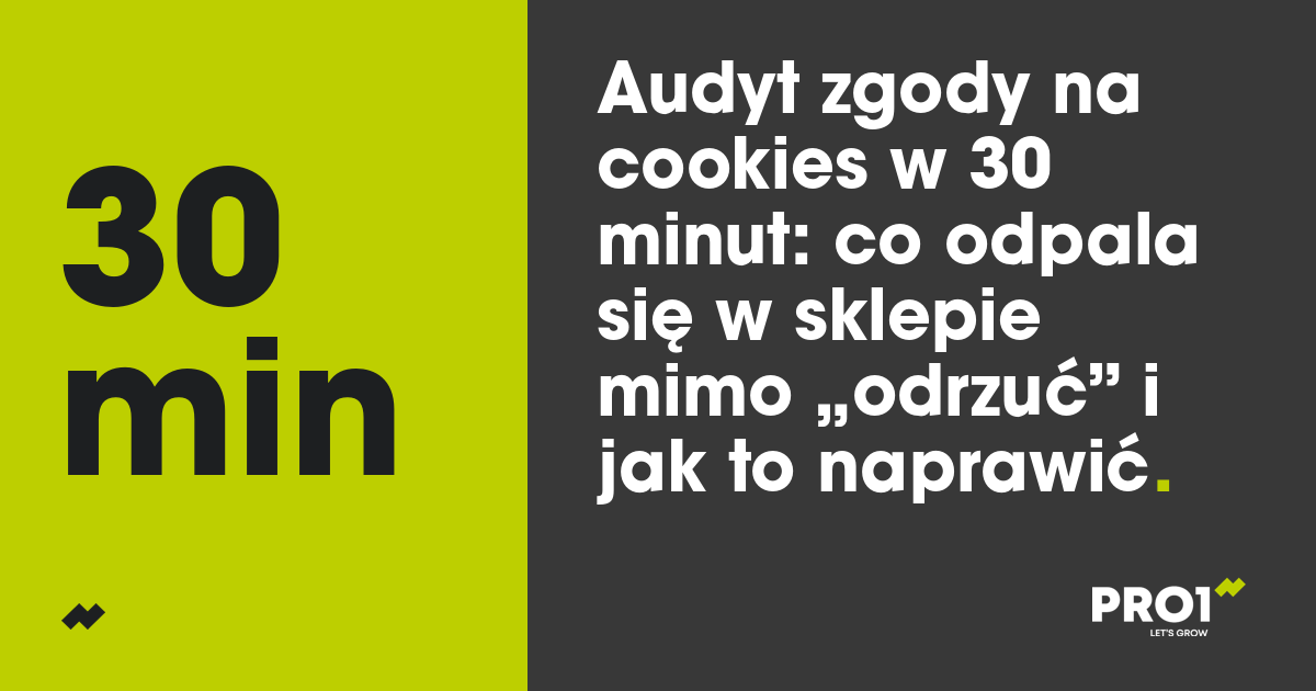 Audyt zgody na cookies w 30 minut: co odpala się w sklepie mimo „odrzuć” i jak to naprawić