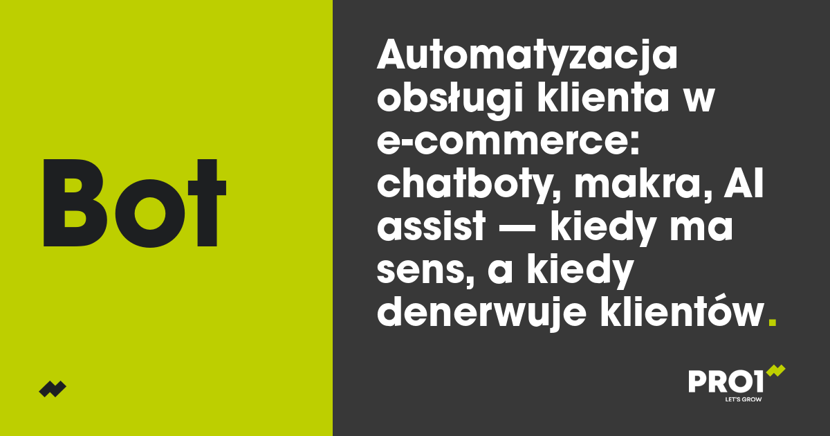 Automatyzacja obsługi klienta w e-commerce: chatboty, makra, AI assist — kiedy ma sens, a kiedy denerwuje klientów