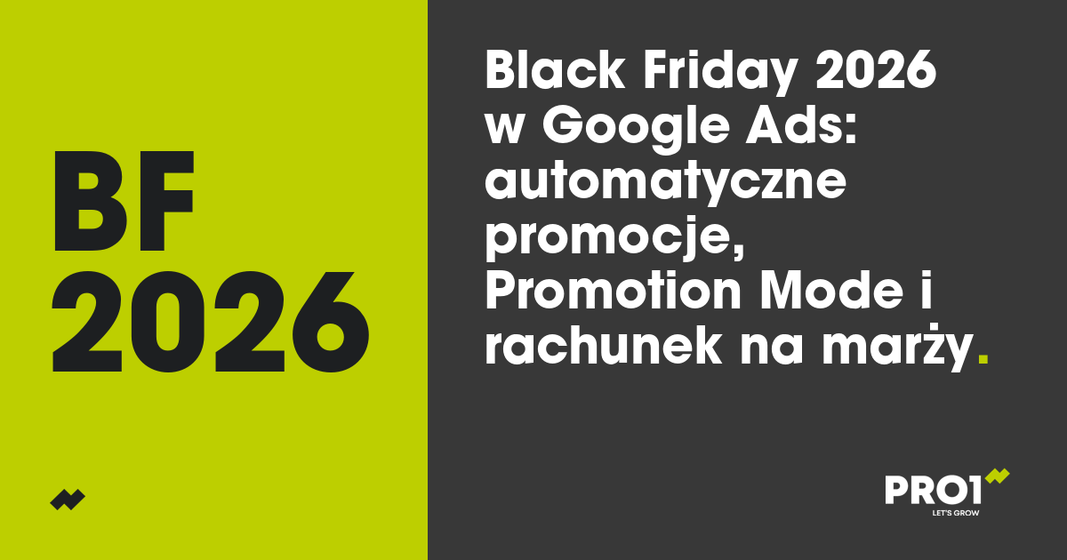 Black Friday 2026 w Google Ads: automatyczne promocje, Promotion Mode i rachunek na marży