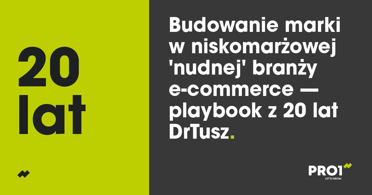 Budowanie marki w niskomarżowej 'nudnej' branży e-commerce — playbook z 20 lat DrTusz