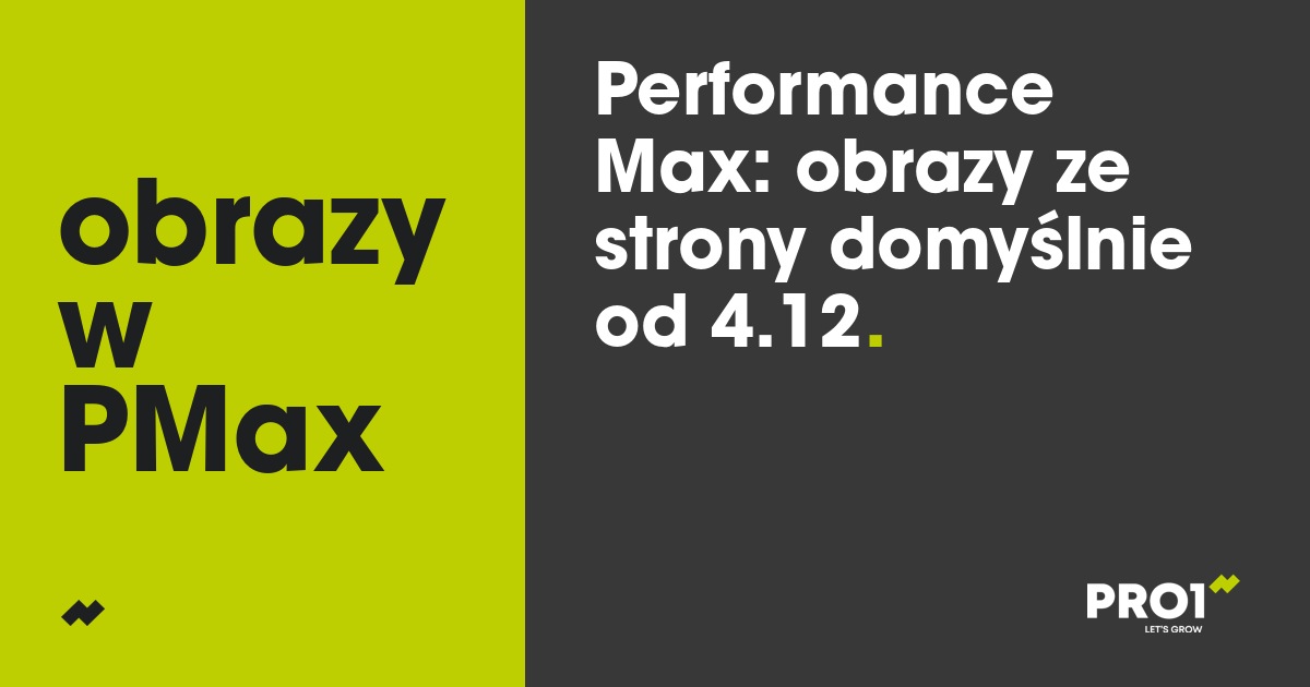 Performance Max od 4 grudnia sam weźmie obrazy ze strony sklepu. Kiedy je wyłączyć w nowych kampaniach