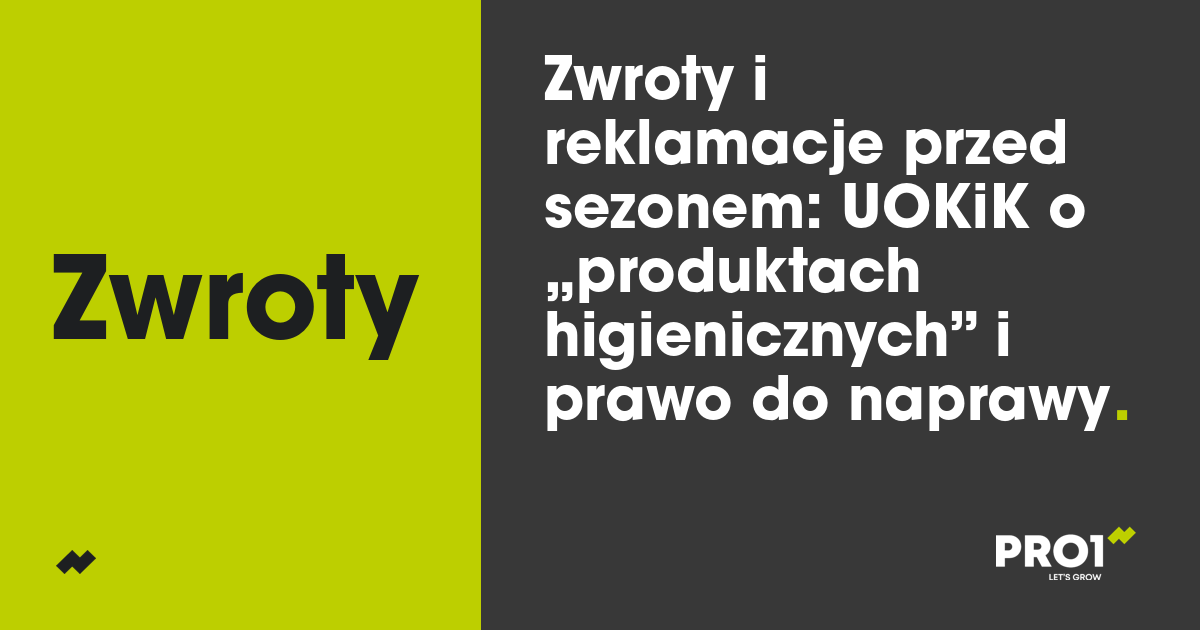 Zwroty i reklamacje przed sezonem: UOKiK o „produktach higienicznych” i prawo do naprawy