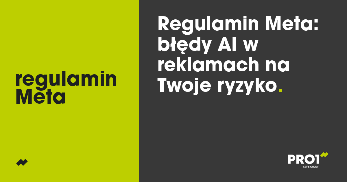 Nowy regulamin Meta: za błędy AI w reklamach odpowiadasz Ty, a roboty Meta mogą pobierać treści ze strony sklepu. Co ustawić przed Black Friday