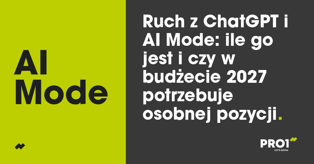 Ruch z ChatGPT i AI Mode: ile go jest i czy w budżecie 2027 potrzebuje osobnej pozycji