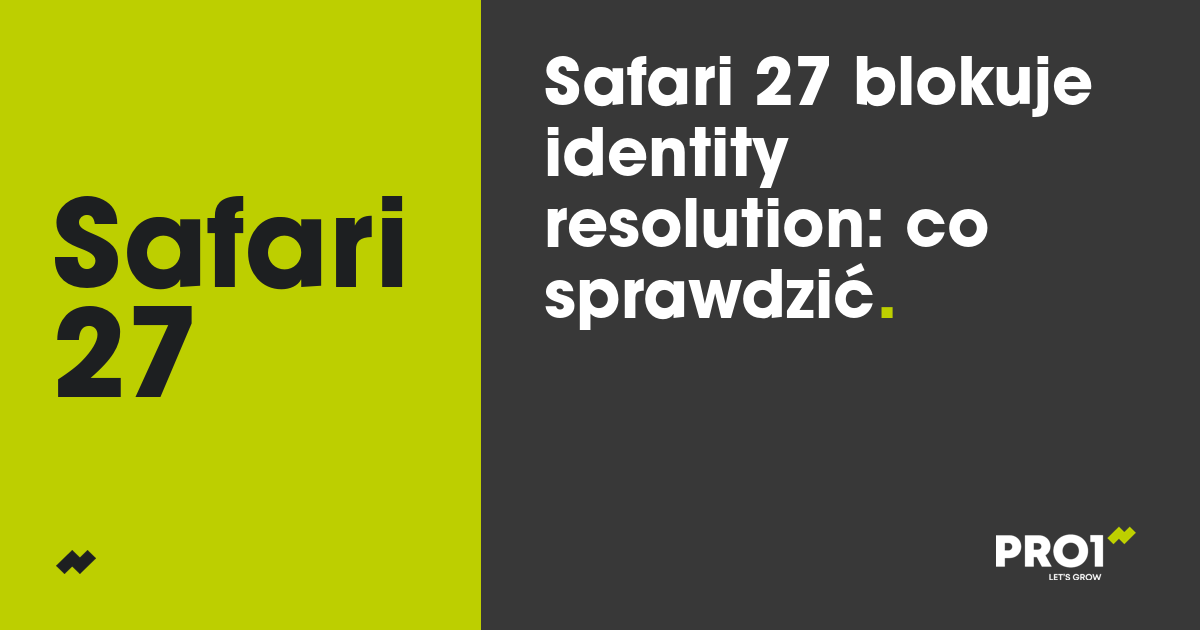 Safari 27 blokuje firmy, które rozpoznają klienta po adresie e-mail. Co to zmienia w pomiarze sklepu, a czego nie