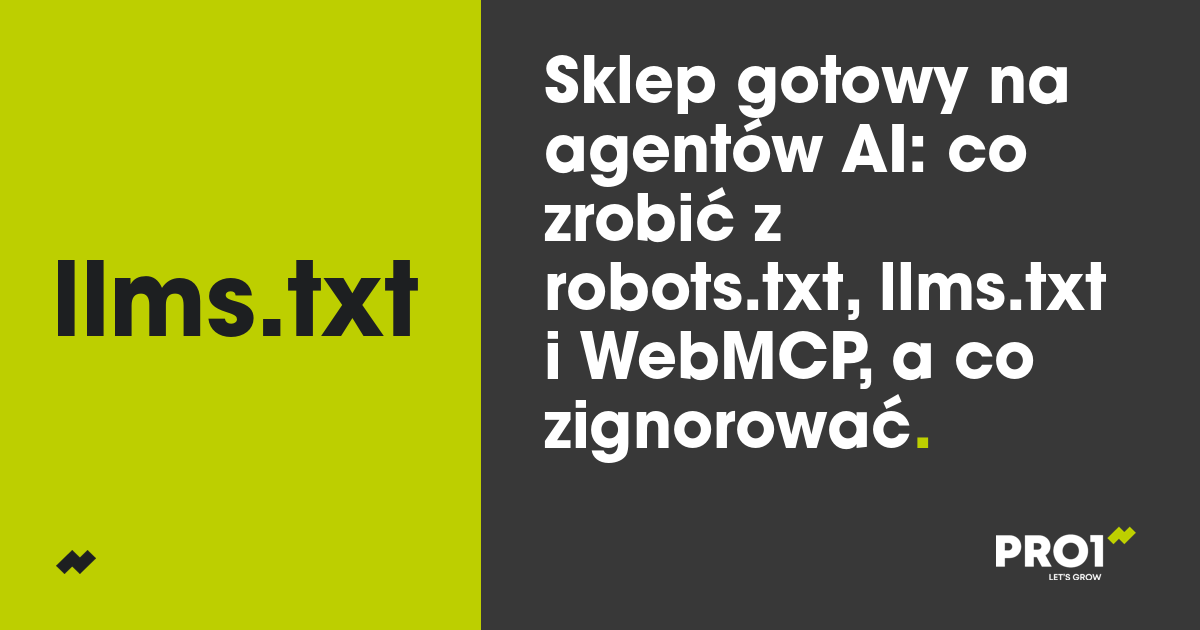 Sklep gotowy na agentów AI: co zrobić z robots.txt, llms.txt i WebMCP, a co zignorować