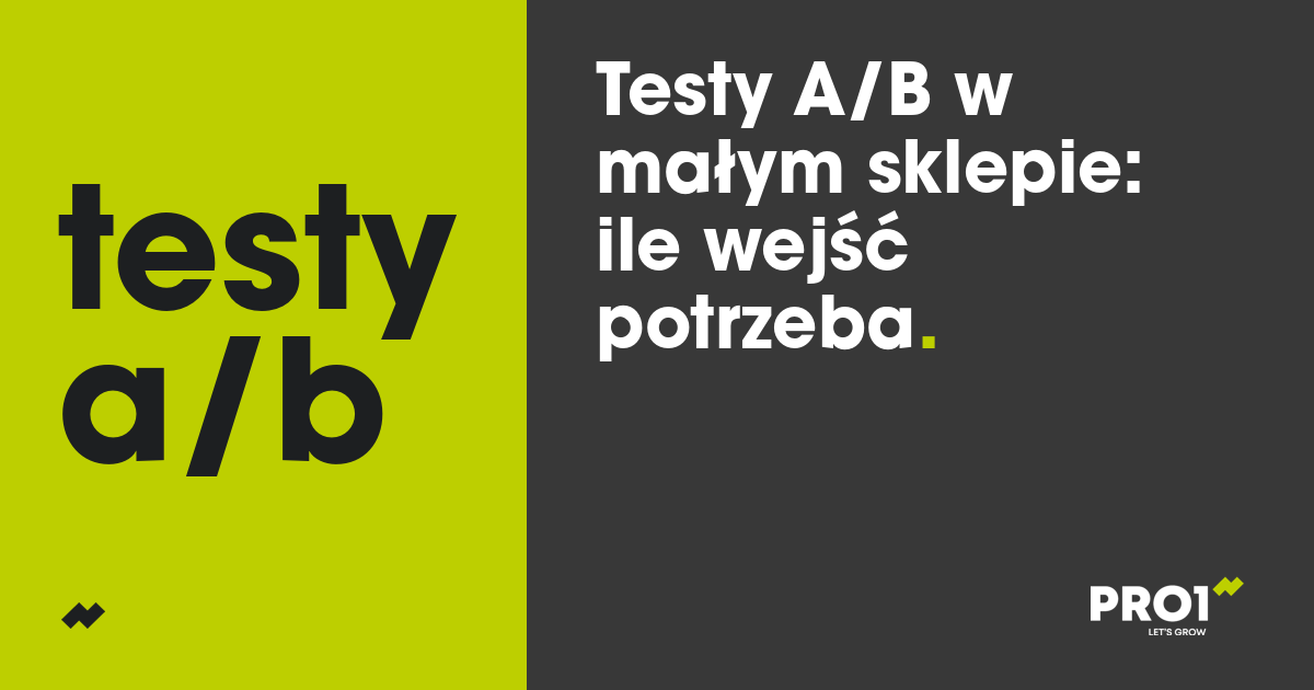 Testy A/B w małym sklepie: ile wejść potrzebujesz, zanim uwierzysz w wynik