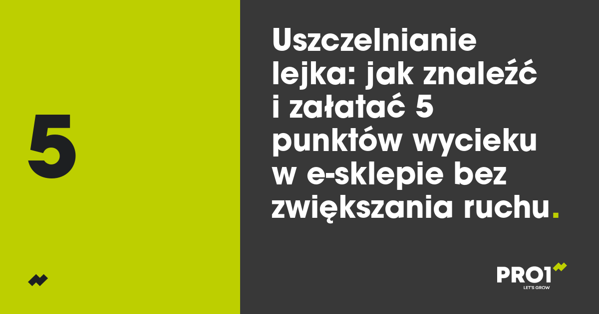 Uszczelnianie lejka: jak znaleźć i załatać 5 punktów wycieku w e-sklepie bez zwiększania ruchu