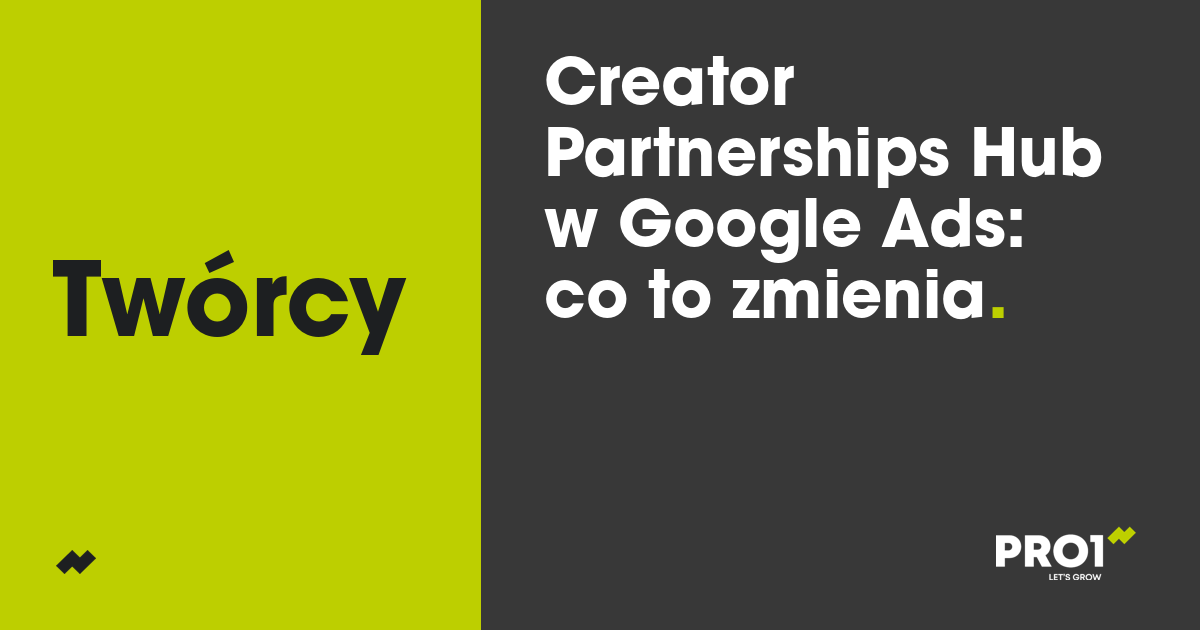 Współpraca z twórcami w Google Ads – Nowa era w influencer marketingu. Co to oznacza dla E-commerce? I czy agencje mają się czego bać?